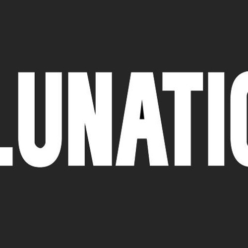 Lunatic